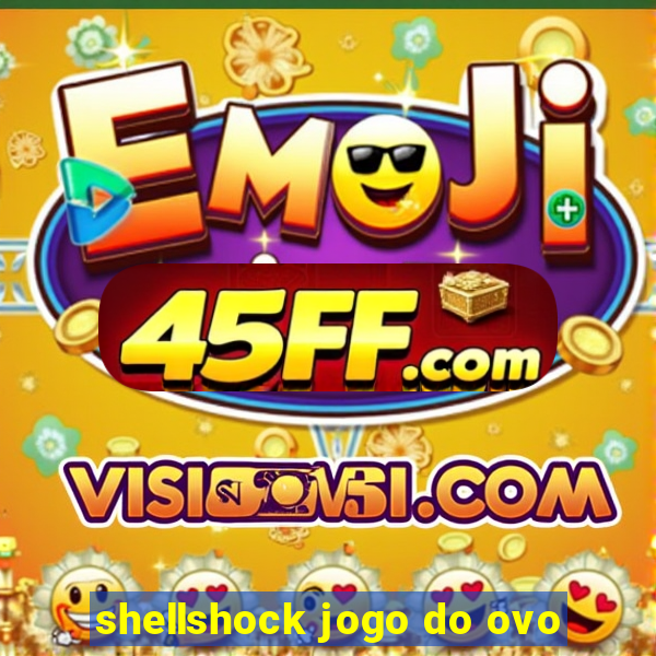 shellshock jogo do ovo